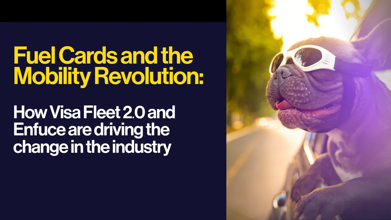 Image for Fuel Cards and the Mobility Revolution – How Visa Fleet 2.0 and Enfuce are driving change in the industry